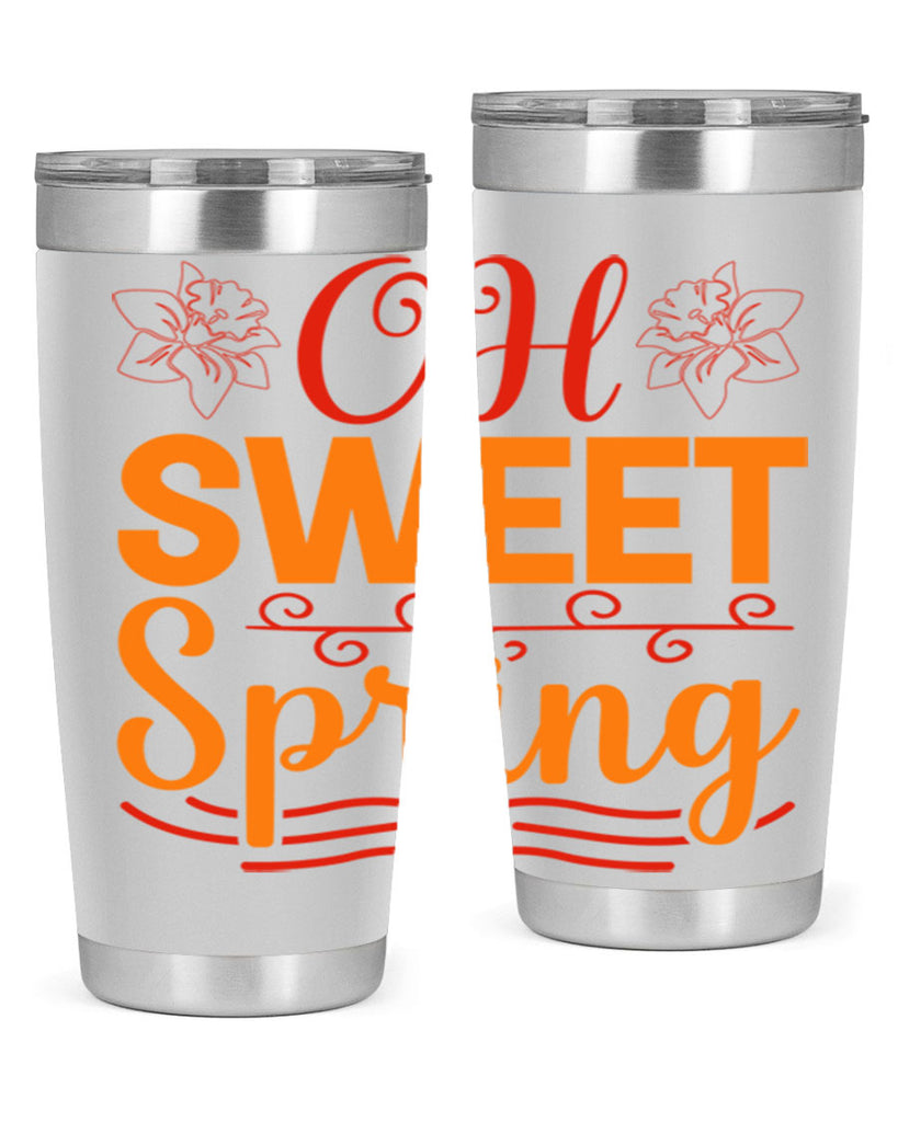 Oh sweet spring 374#- spring- Tumbler