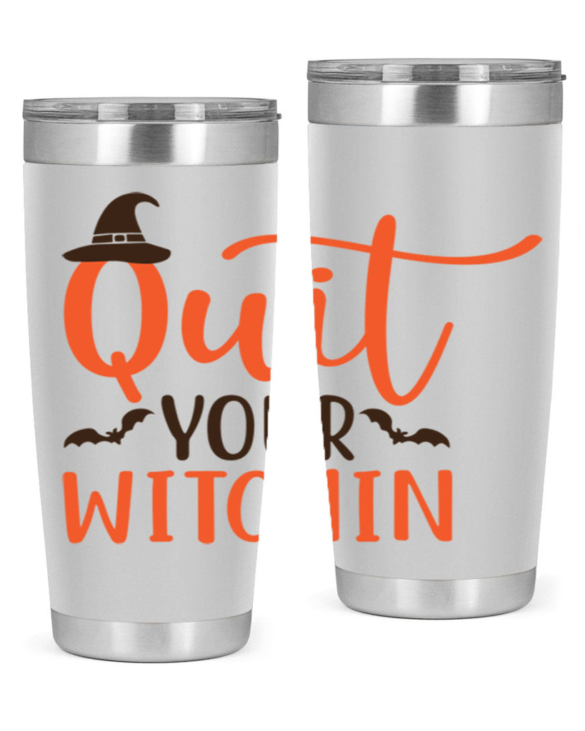 Quit Your Witchin 571#- fall- Tumbler