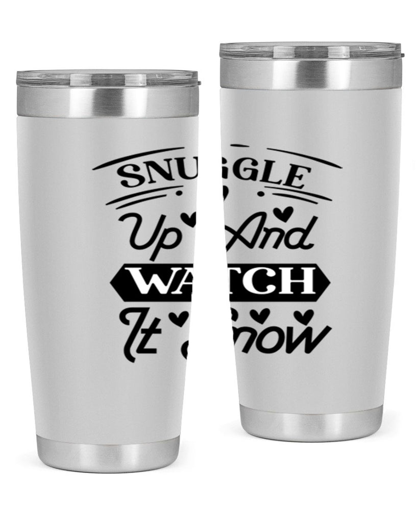 Snuggle Up And Watch It Snow 379#- winter- Tumbler
