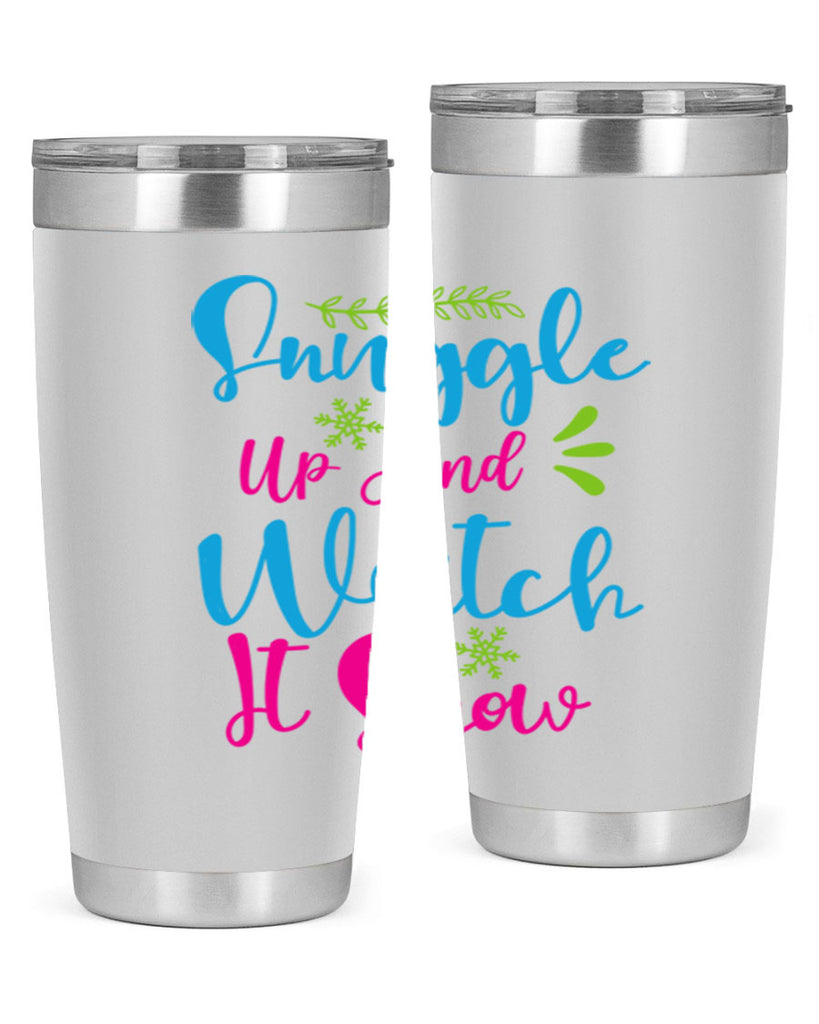 Snuggle Up And Watch It Snow 381#- winter- Tumbler
