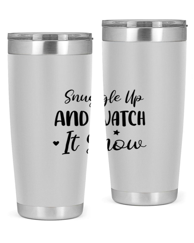 Snuggle Up And Watch It Snow 383#- winter- Tumbler