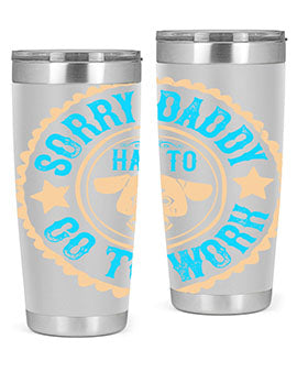 Sorry Daddy Has To Go To Work Style 24#- dog- Tumbler