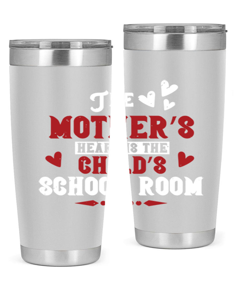 The mother’s heart is the child’s school room Style 15#- baby- Tumbler