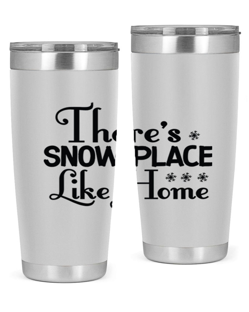 Theres Snow Place Like Home 408#- winter- Tumbler