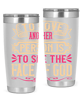 To love another person is to see the face of God Style 16#- dog- Tumbler