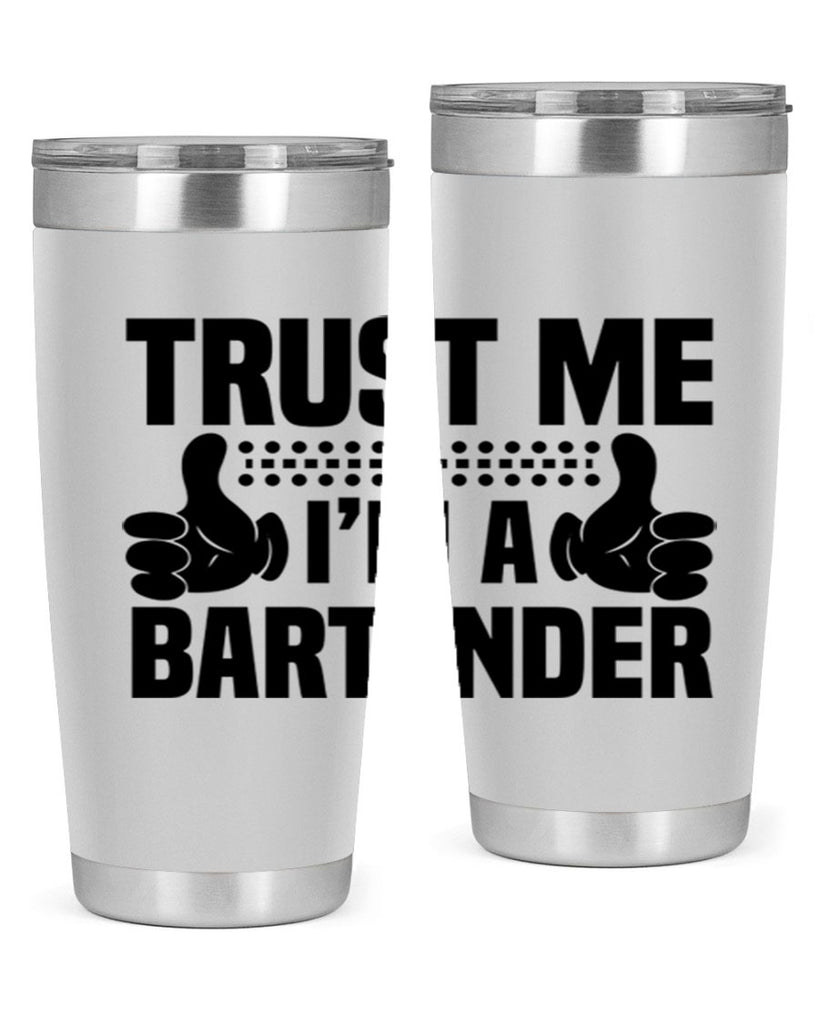 Trust me Style 11#- bartender- tumbler