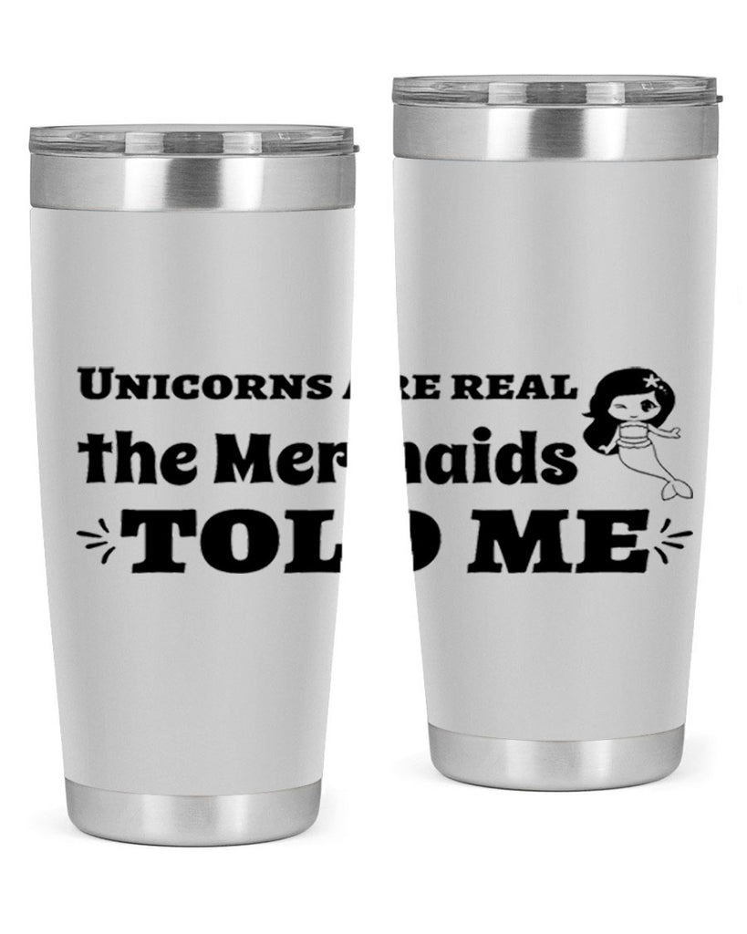 Unicorns are real the Mermaids 663#- mermaid- Tumbler