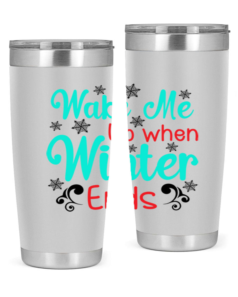 Wake Me Up when Winter Ends Graphics 433#- winter- Tumbler