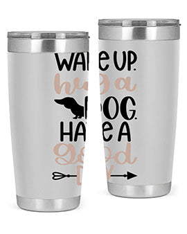 Wake Up Hug A Dog Style 7#- dog- Tumbler