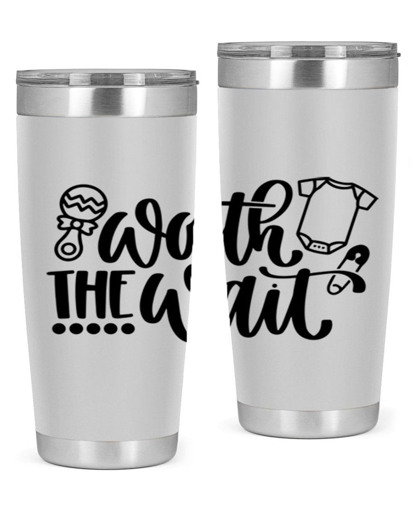 Worth The Wait Style 12#- baby- tumbler