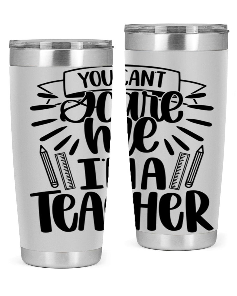 You Cant Scare Me Im Style 26#- teacher- tumbler