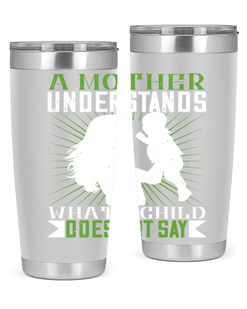 a mother understands what a child does not say 39#- Parents Day- Tumbler