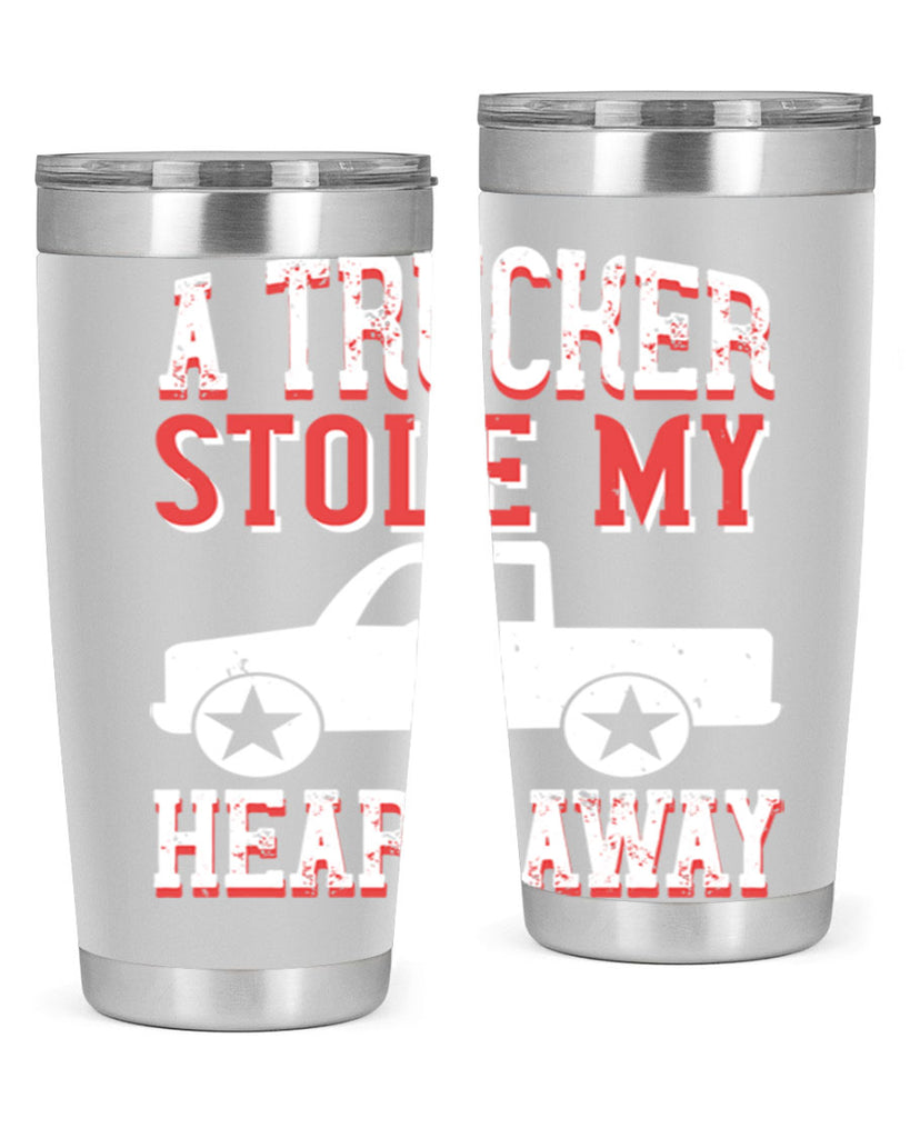 a trucker stole my heart away Style 39#- truck driver- tumbler