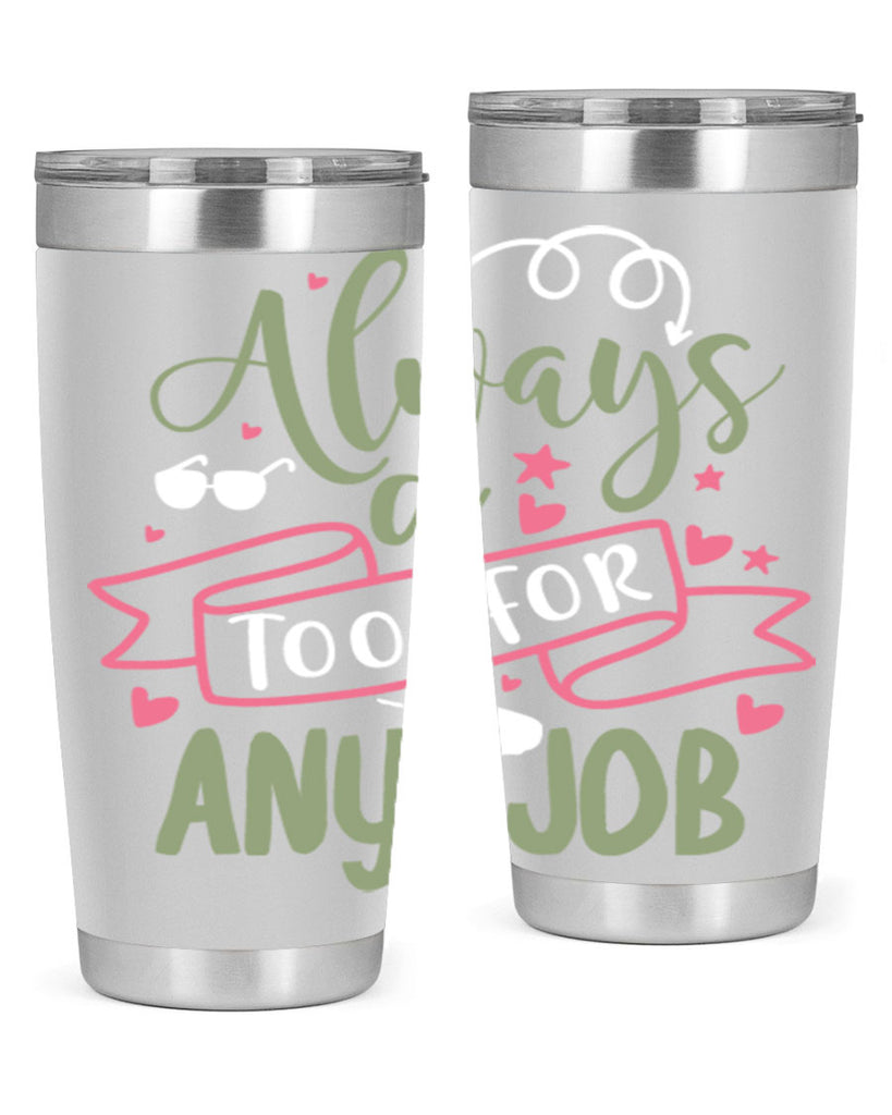 always a tool for any job 113#- fathers day- Tumbler