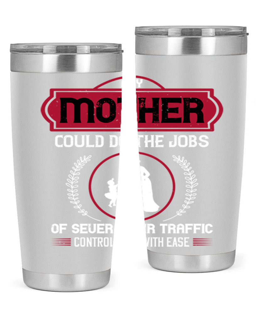 any mother could do 90#- mothers day- Tumbler