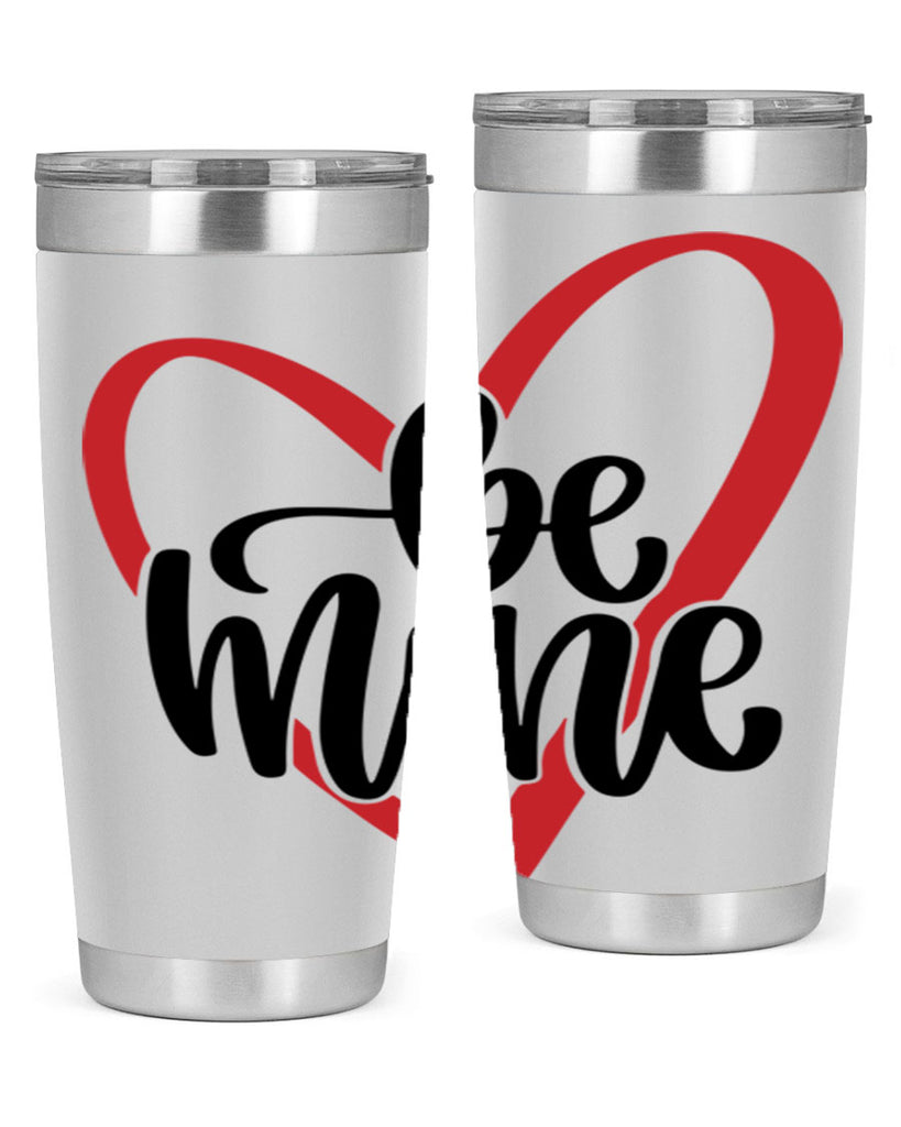 be mine 29#- valentines day- Tumbler