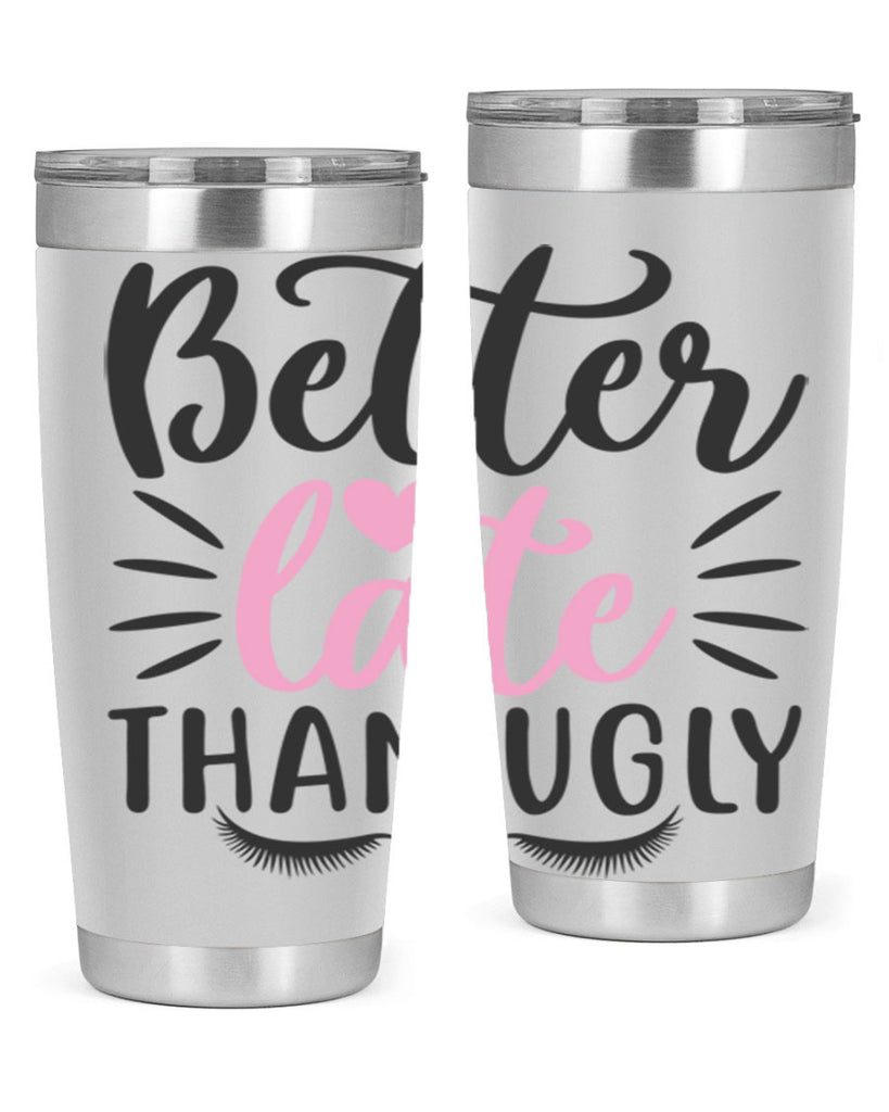 better late than ugly Style 162#- make up- Tumbler
