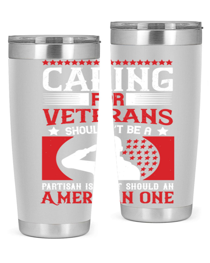 caring for veterans shouldn’t be a partisan issue it should an american one 68#- Veterns Day- Tumbler