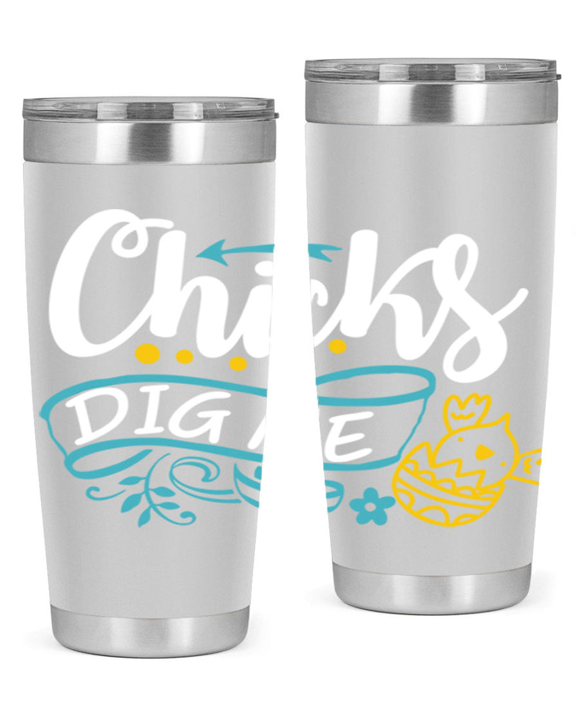 chicks dig me 99#- easter- Tumbler