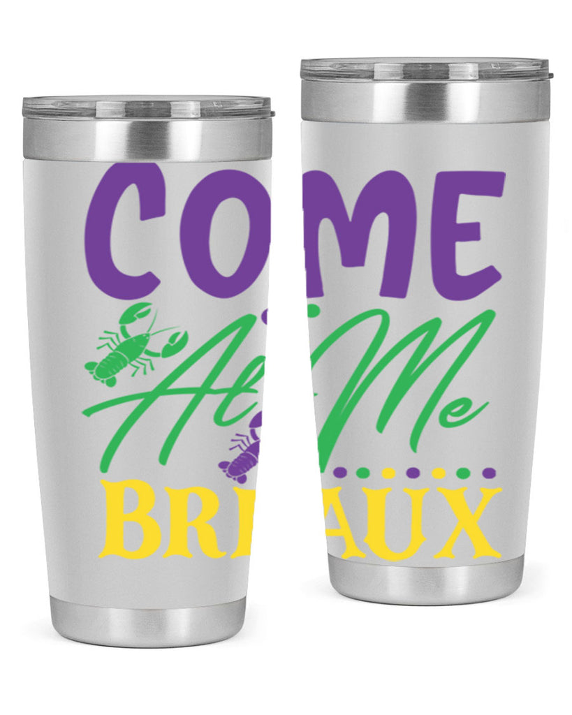 come at me breaux 84#- mardi gras- Tumbler