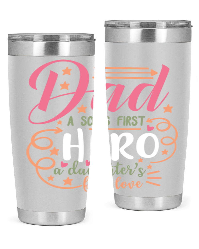 dad a son’s first hero a daughters first love 95#- fathers day- Tumbler