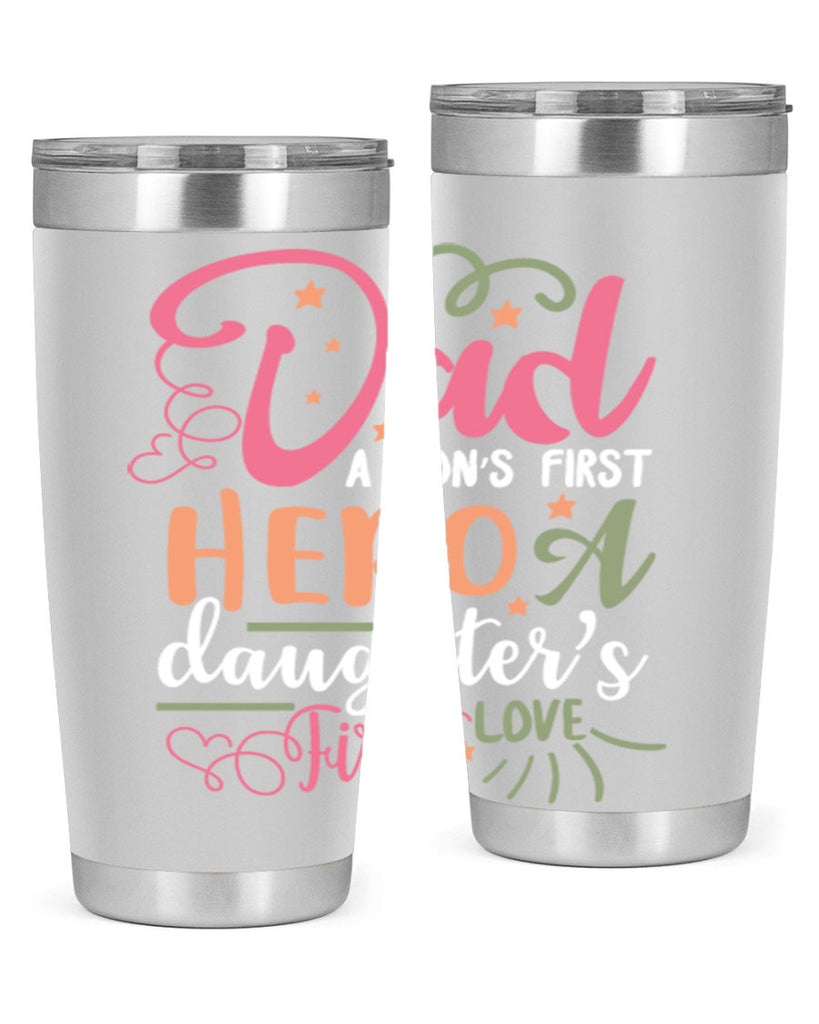 dad a son’s first hero a daughters first love 96#- fathers day- Tumbler