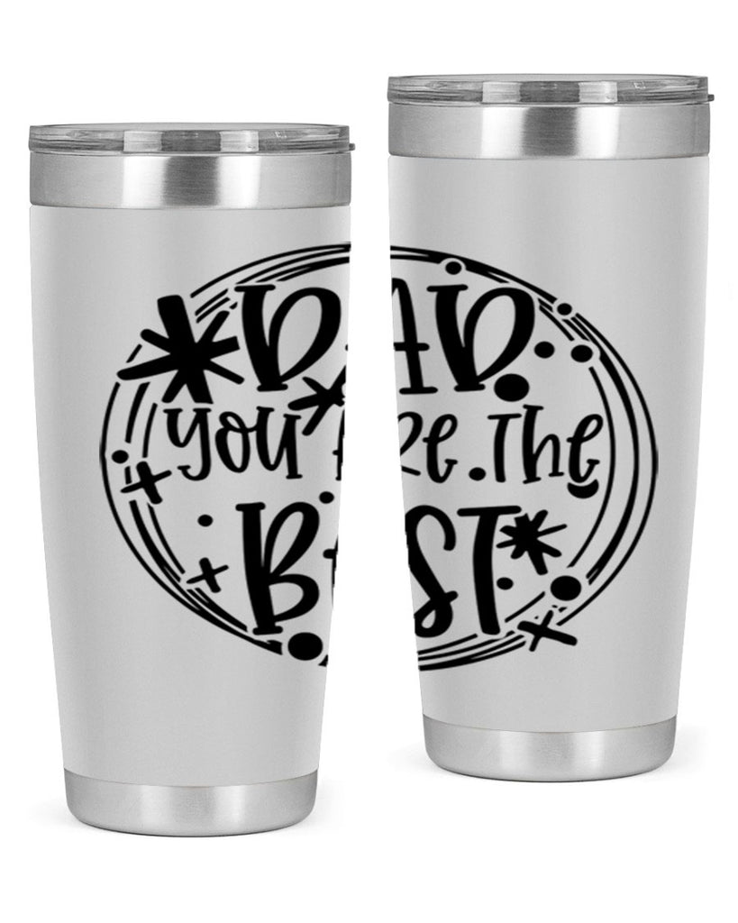 dad you are the best 58#- fathers day- Tumbler