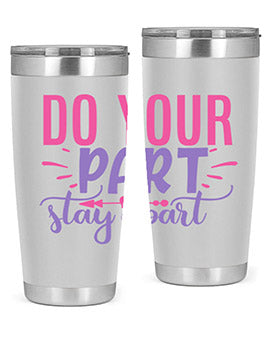do your part stay apart Style 52#- corona virus- Tumbler