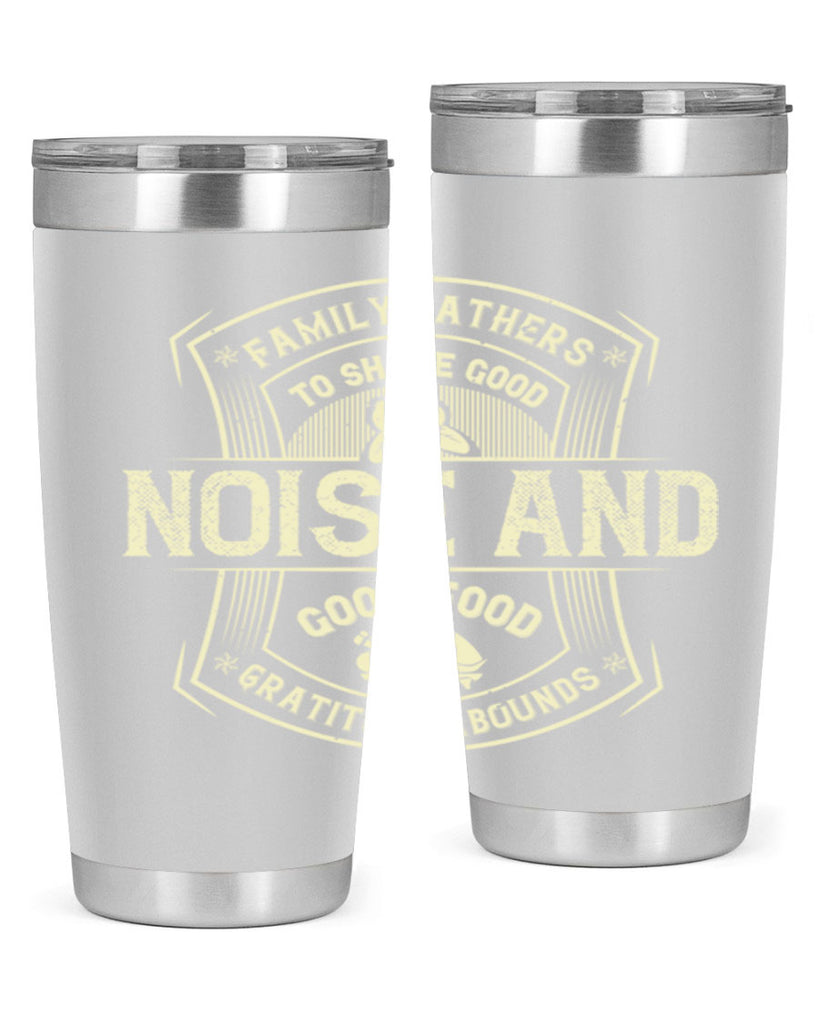 family gathers to share good noise and good food gratitude abounds 48#- thanksgiving- Tumbler