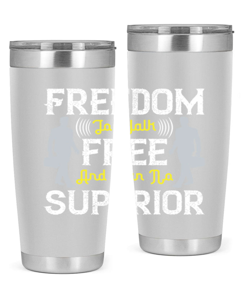 freedom to walk free and own no superior 87#- walking- Tumbler