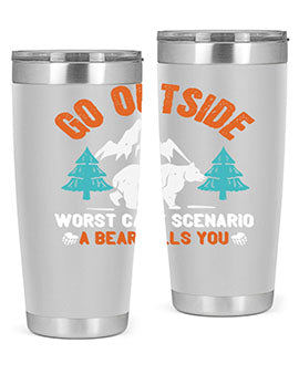 go outside worst case scenario a bear kills you  40#- Bears- Tumbler
