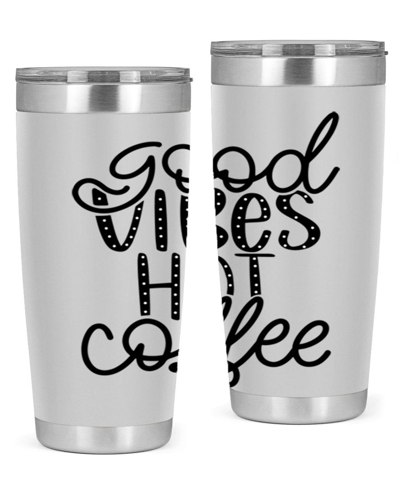 good vibes hot coffee 118#- coffee- Tumbler