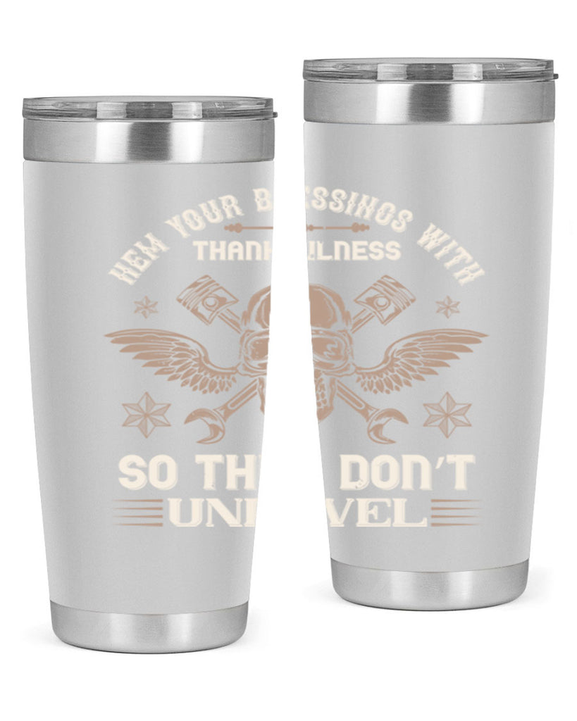 hem your blessings with thankfulness so they don’t unravel 34#- thanksgiving- Tumbler