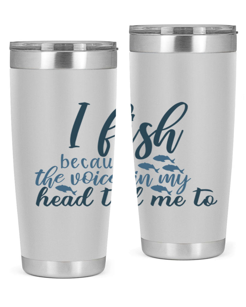 i fish because the voices 113#- fishing- Tumbler