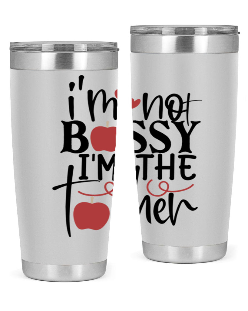 im not bossy im the teacher Style 115#- teacher- tumbler