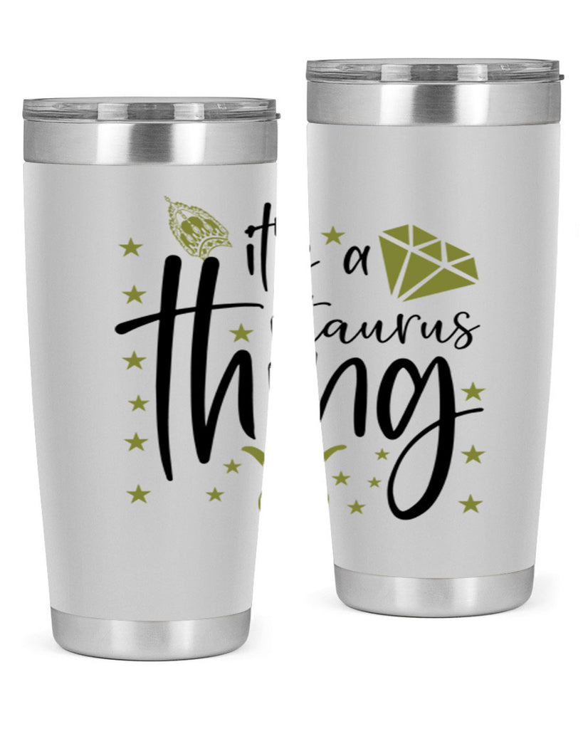 its a Taurus thing 273#- zodiac- Tumbler