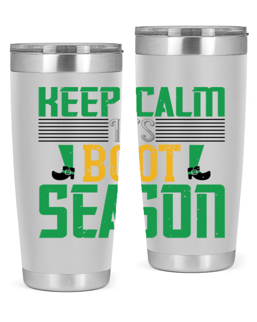 keep calm it’s boot season Style 124#- St Patricks Day- Tumbler