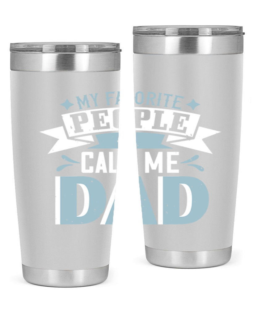 my favorite people call me dad 211#- fathers day- Tumbler