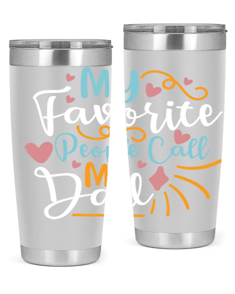 my favorite people call me dad 79#- fathers day- Tumbler