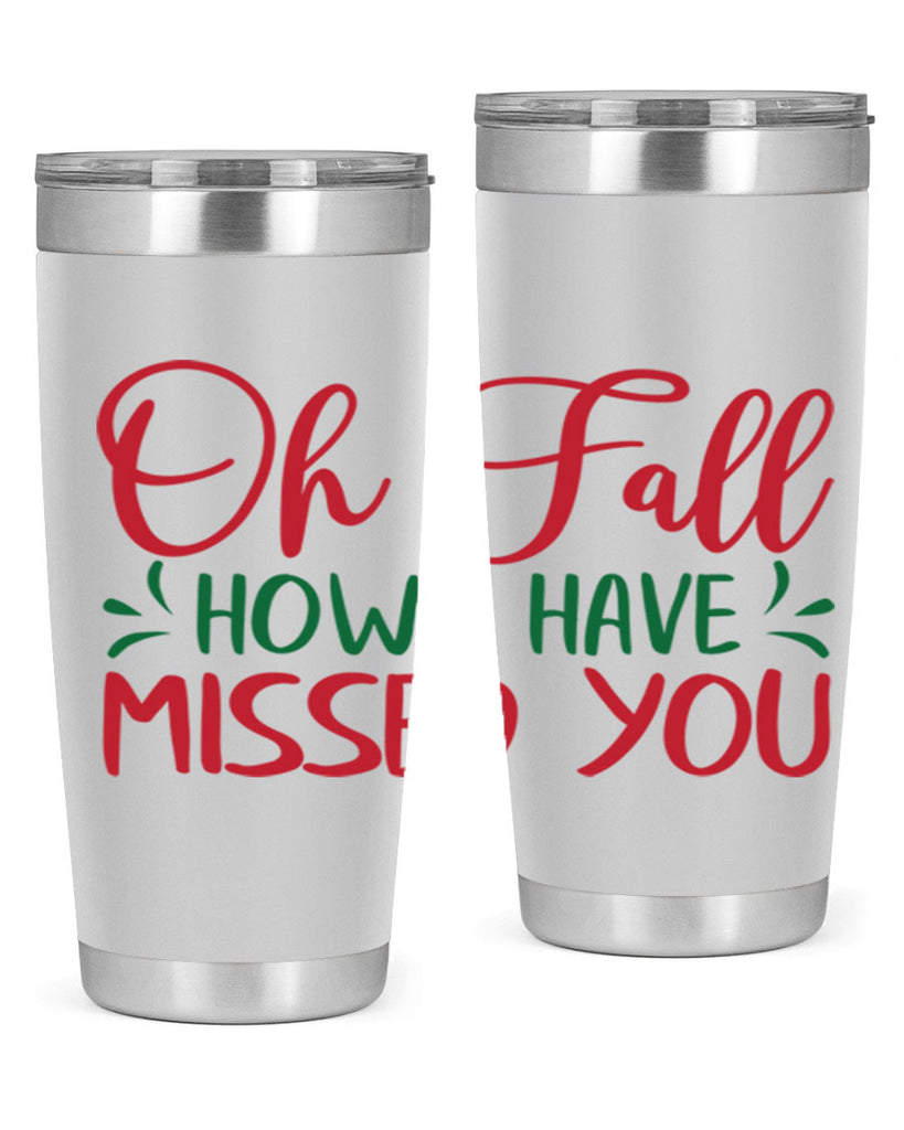 oh fall how i have missed you 449#- fall- Tumbler