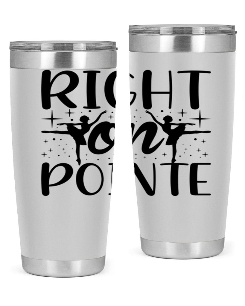 right on pointe78#- ballet- Tumbler