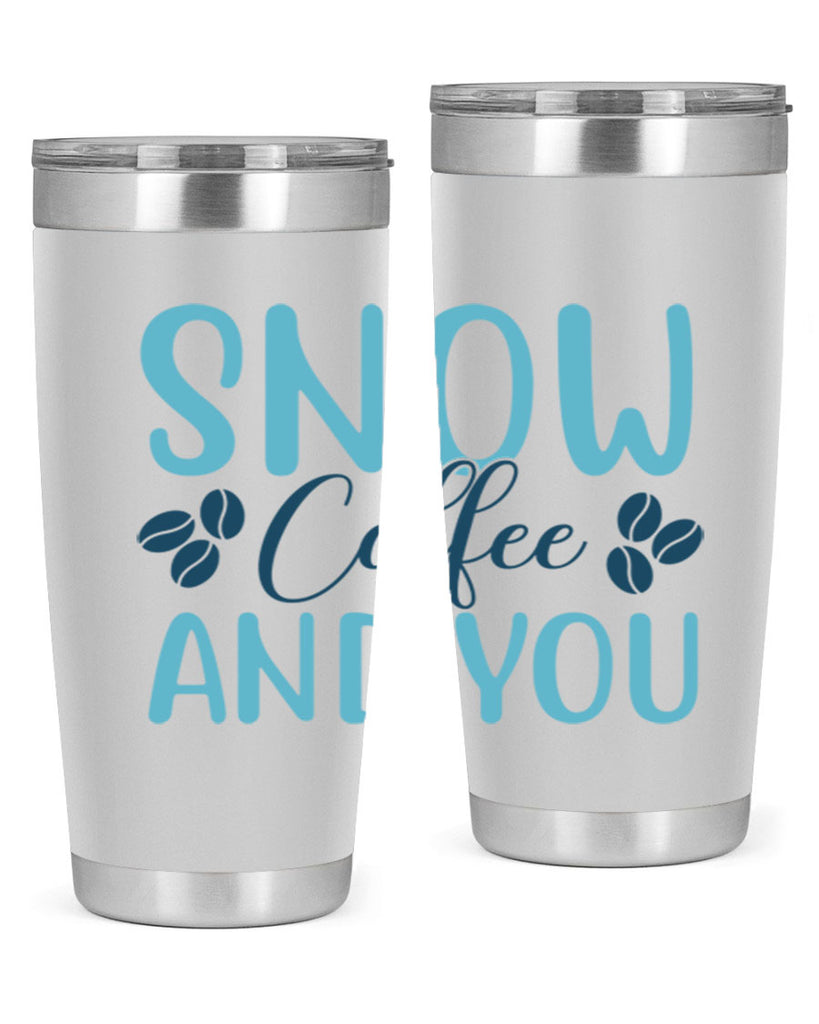 snow coffee and you 364#- winter- Tumbler