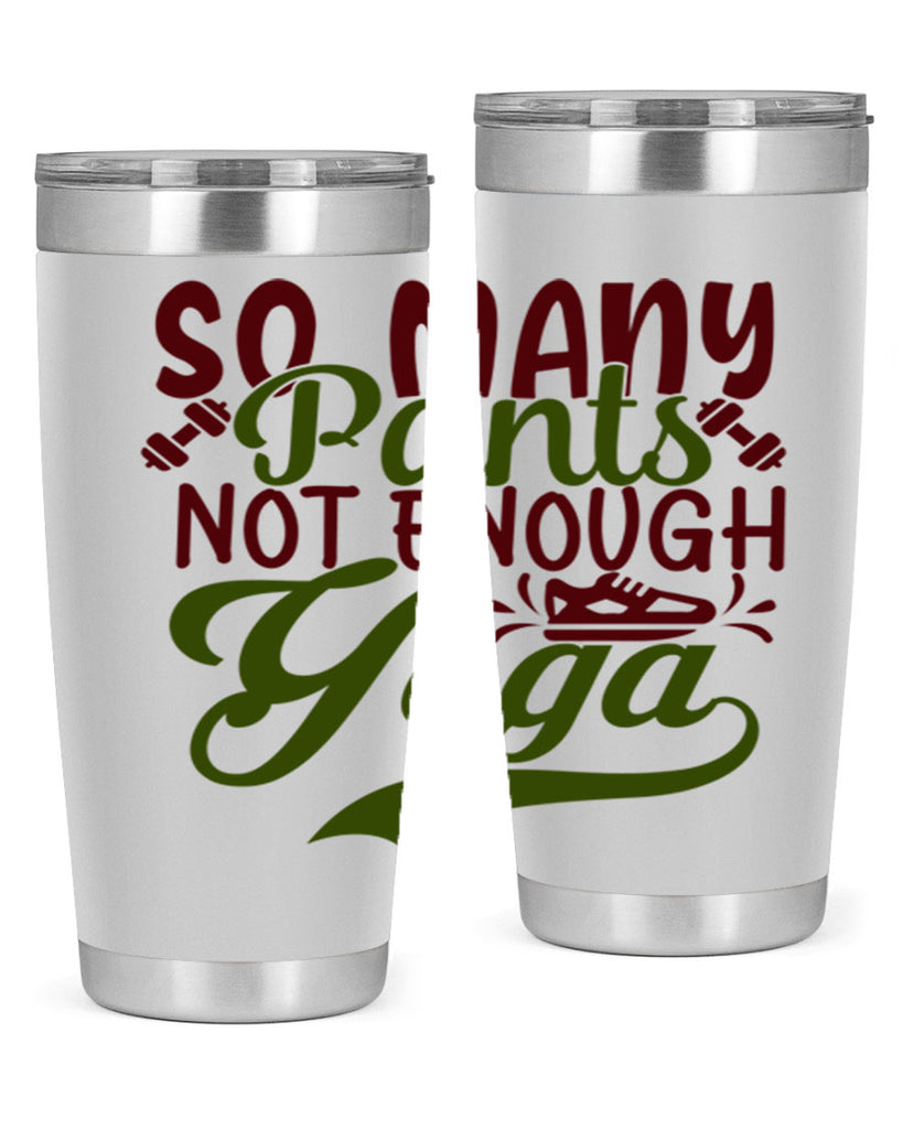 so many pants not enough yoga 21#- gym- Tumbler