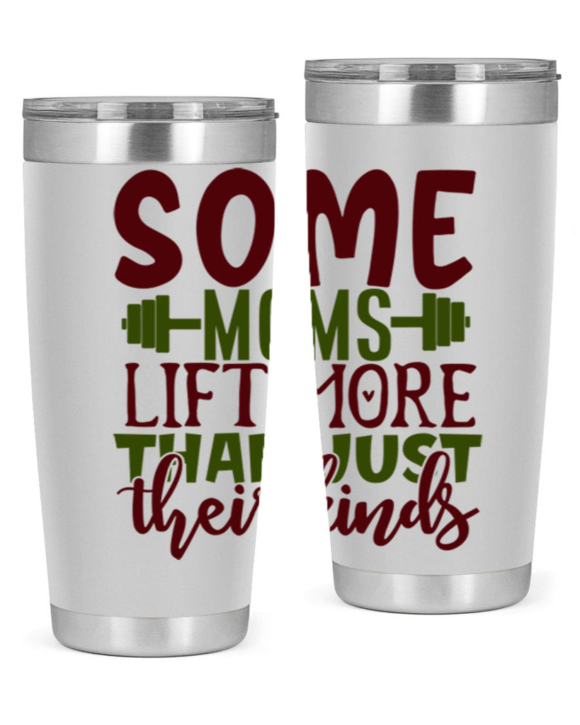 some moms lift more than just their kinds 19#- gym- Tumbler