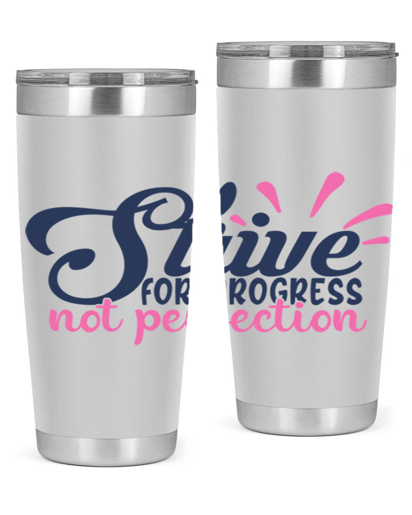 strive for progress not perfection Style 69#- motivation- Tumbler