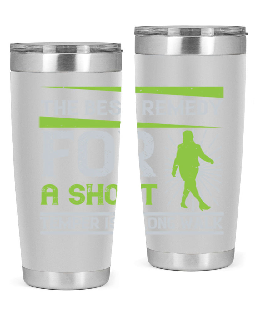 the best remedy for a short temper is a long walk 23#- walking- Tumbler