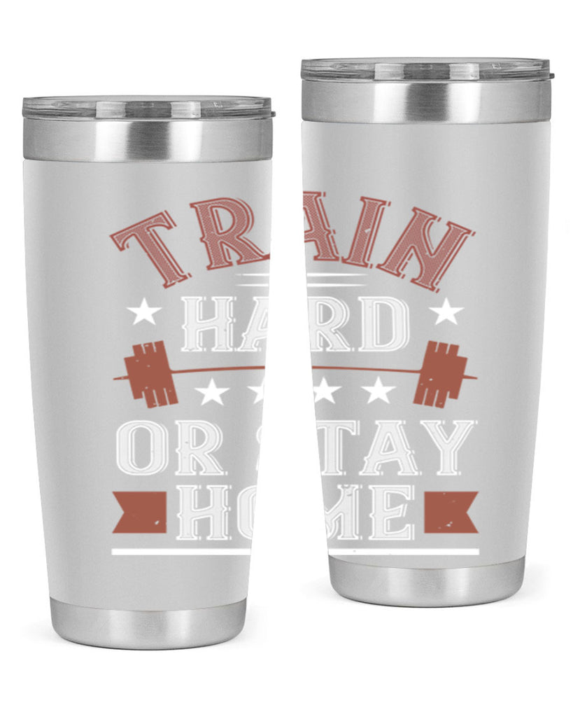 train hard or stay home 62#- gym- Tumbler