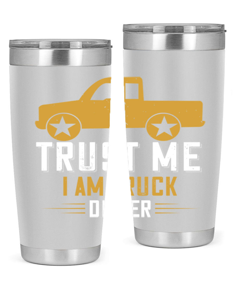 trust me i am truck driver Style 11#- truck driver- tumbler