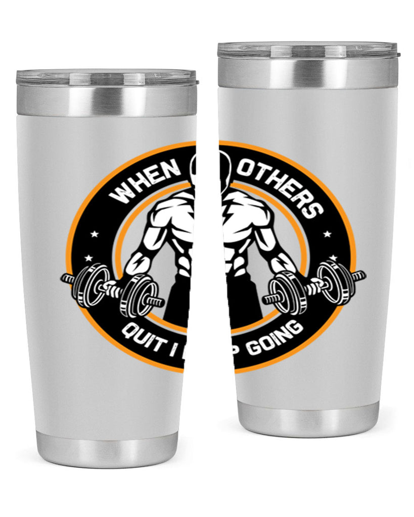 when others quite i keep going 1#- gym- Tumbler