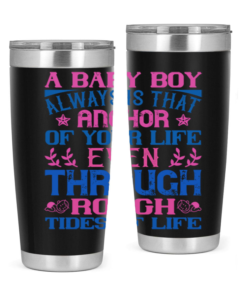 A baby boy always is that anchor of your life even through rough tides of life Style 151#- baby- tumbler